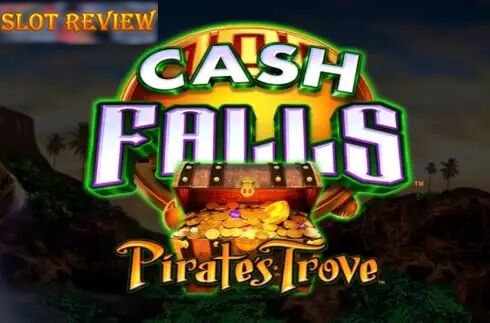 Cash Falls Pirates Trove